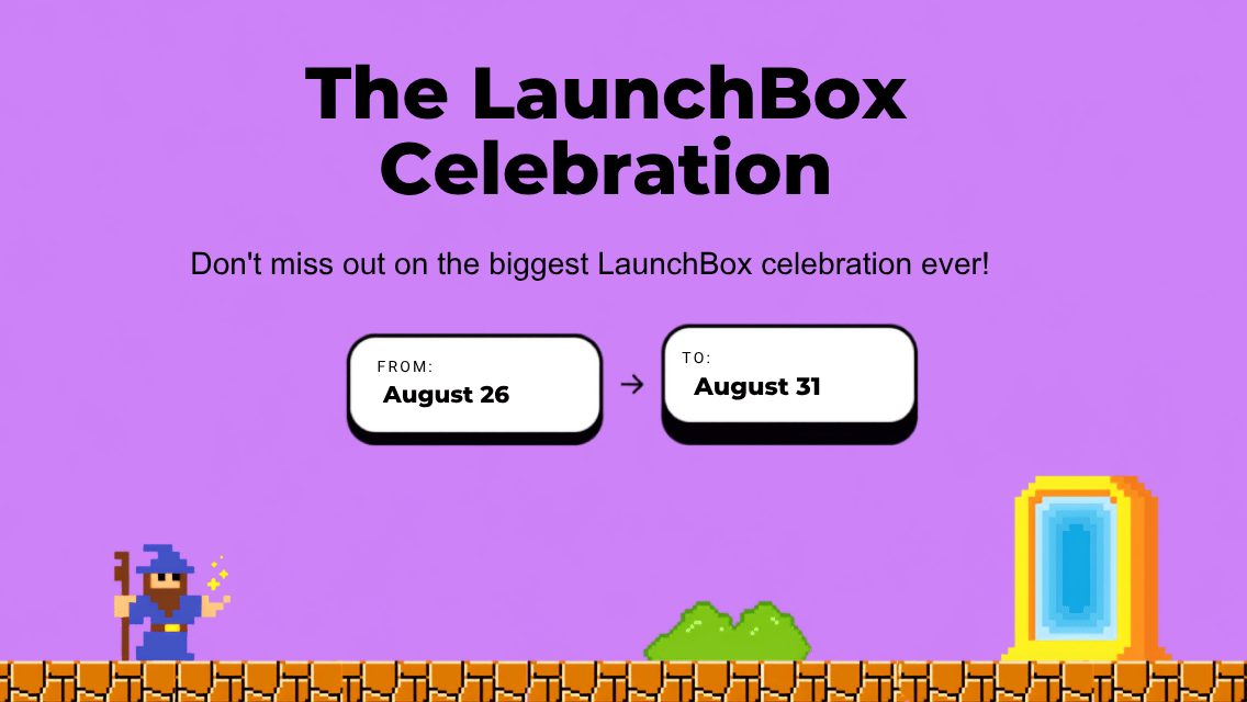 Don't miss out on the biggest LaunchBox celebration ever