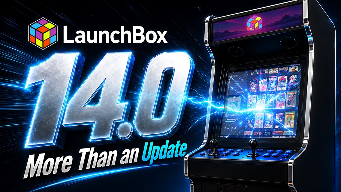 LaunchBox 14.0: More Than an Update
